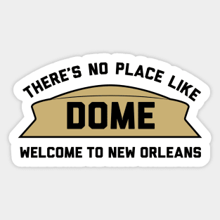 Theres No Place Like Dome, NO - white Sticker